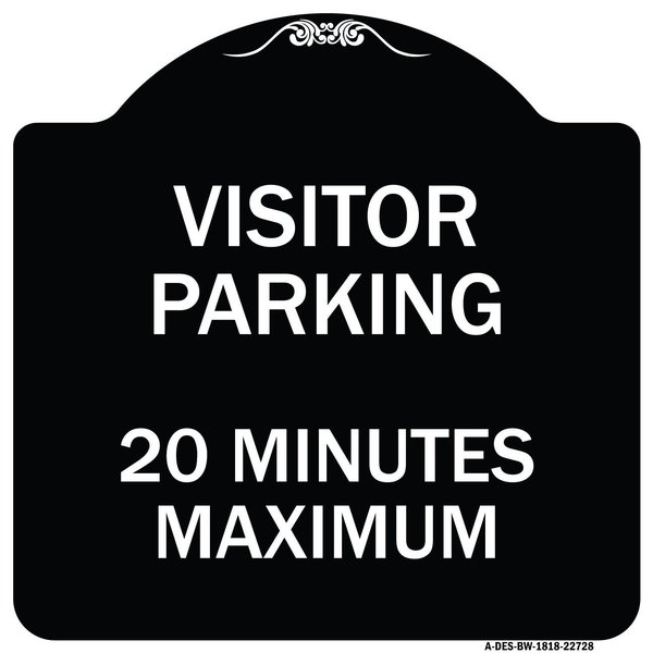 Signmission Visitor Parking Visitor Parking 20 Minutes Maximum Heavy-Gauge Alum, 18" L, 18" H, BW-1818-22728 A-DES-BW-1818-22728
